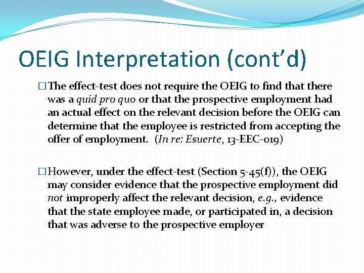 OEIG Interpretation (cont’d) �The effect-test does not require the OEIG to find that there