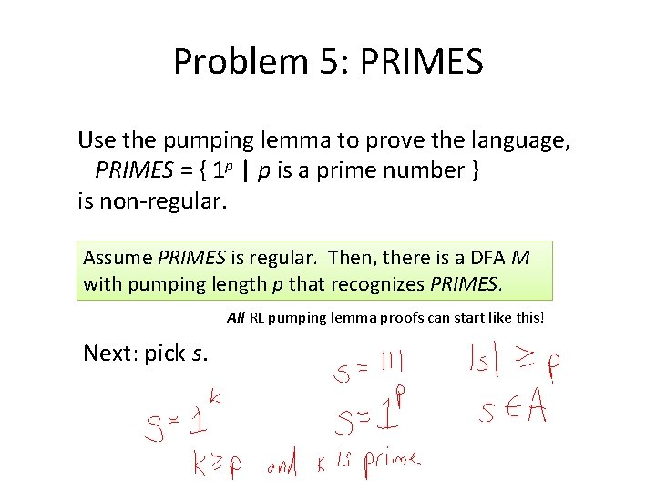 Problem 5: PRIMES Use the pumping lemma to prove the language, PRIMES = {