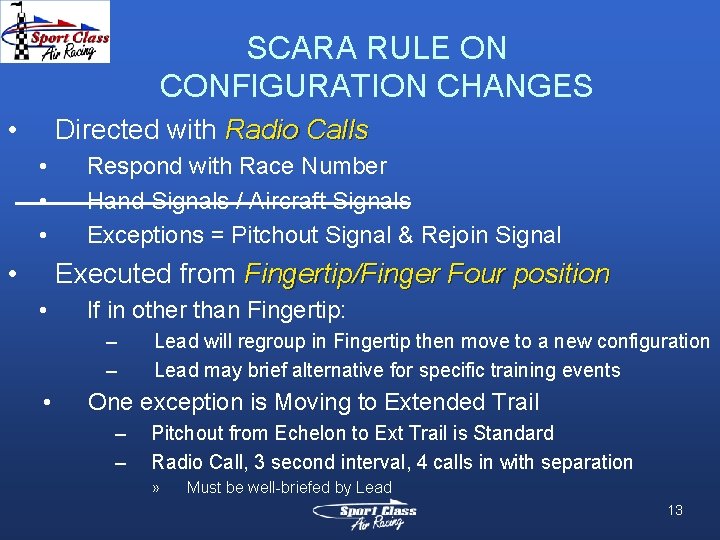 SCARA RULE ON CONFIGURATION CHANGES • Directed with Radio Calls • • Respond with