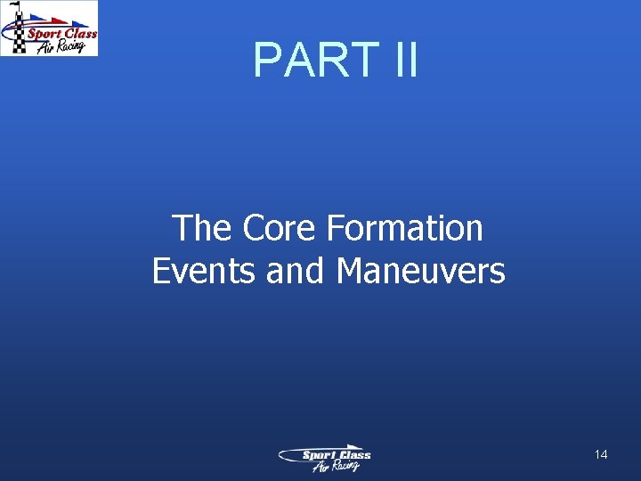 PART II The Core Formation Events and Maneuvers 14 