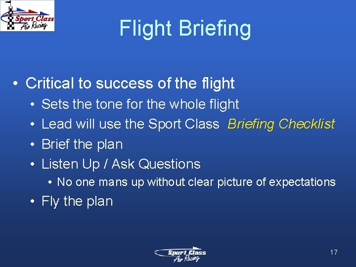 Flight Briefing • Critical to success of the flight • • Sets the tone