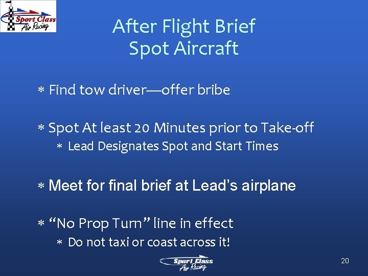 After Flight Brief Spot Aircraft Find tow driver—offer bribe Spot At least 20 Minutes