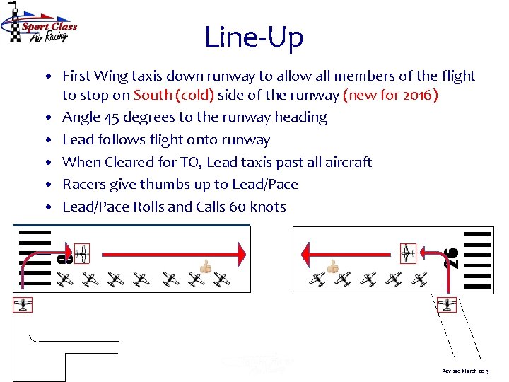 Line-Up • First Wing taxis down runway to allow all members of the flight