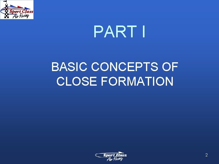 PART I BASIC CONCEPTS OF CLOSE FORMATION 2 