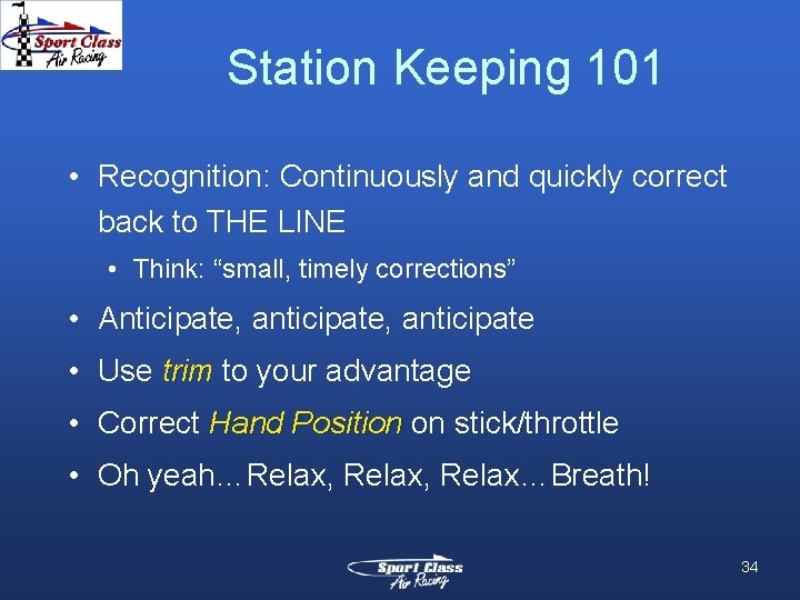 Station Keeping 101 • Recognition: Continuously and quickly correct back to THE LINE •