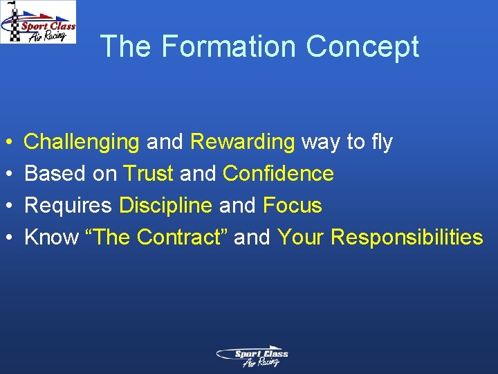The Formation Concept • • Challenging and Rewarding way to fly Based on Trust
