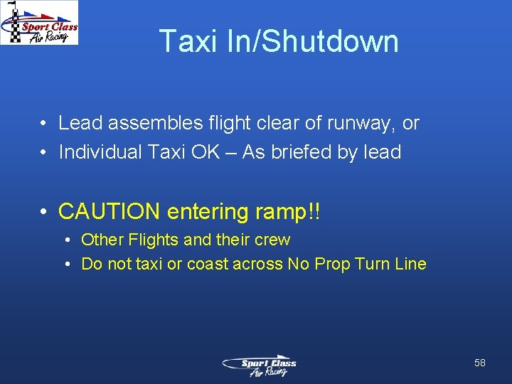 Taxi In/Shutdown • Lead assembles flight clear of runway, or • Individual Taxi OK