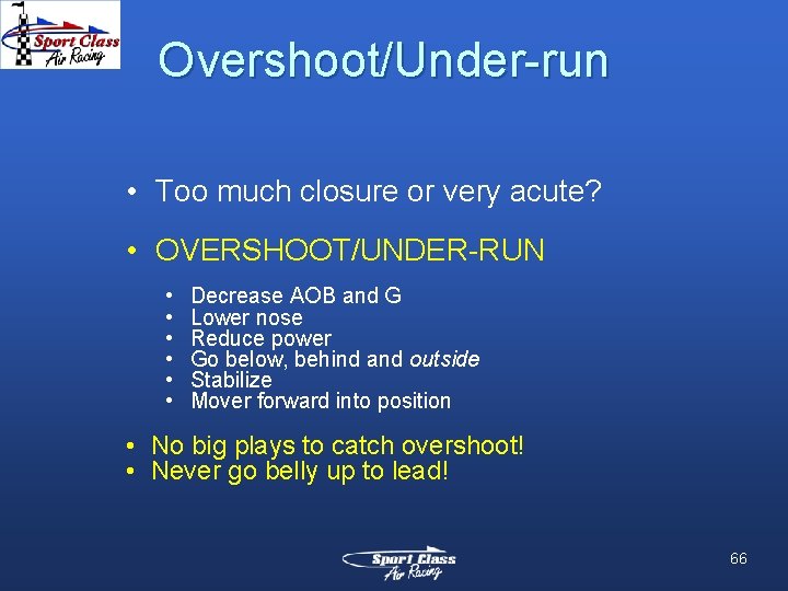 Overshoot/Under-run • Too much closure or very acute? • OVERSHOOT/UNDER-RUN • • • Decrease