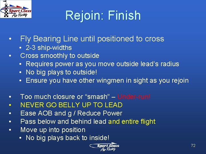 Rejoin: Finish • • Fly Bearing Line until positioned to cross • 2 -3