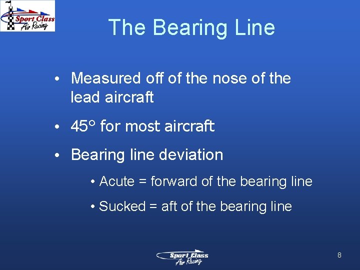The Bearing Line • Measured off of the nose of the lead aircraft •