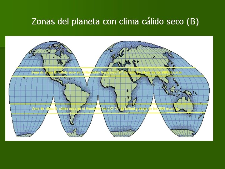 Zonas del planeta con clima cálido seco (B) 