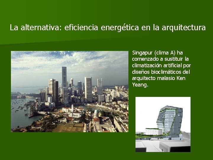 La alternativa: eficiencia energética en la arquitectura Singapur (clima A) ha comenzado a sustituir