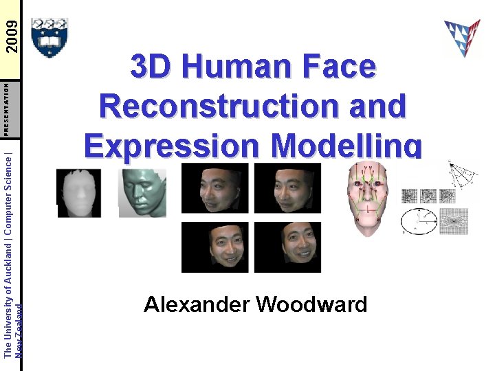 The University of Auckland | Computer Science | New Zealand PRESENTATION 2009 3 D