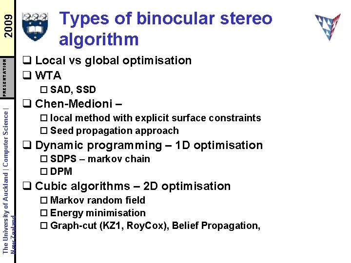 2009 PRESENTATION The University of Auckland | Computer Science | New Zealand Types of