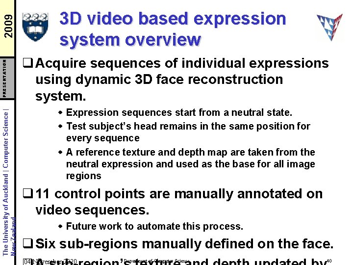 2009 PRESENTATION The University of Auckland | Computer Science | New Zealand 3 D