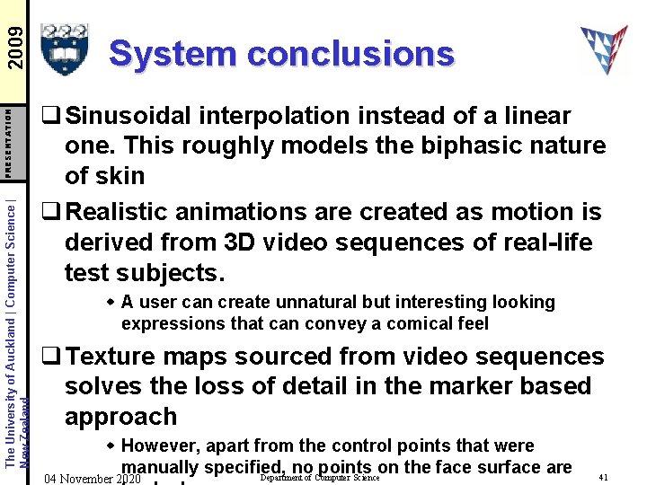 2009 PRESENTATION The University of Auckland | Computer Science | New Zealand System conclusions