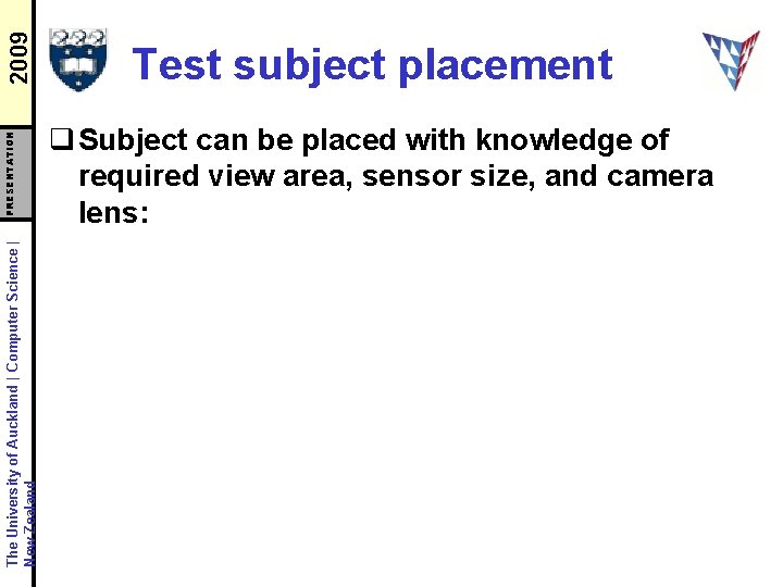2009 PRESENTATION The University of Auckland | Computer Science | New Zealand Test subject