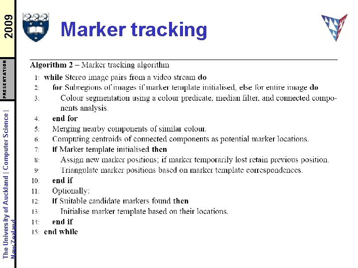 The University of Auckland | Computer Science | New Zealand PRESENTATION 2009 Marker tracking