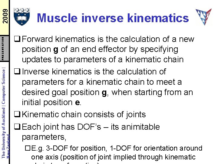2009 PRESENTATION The University of Auckland | Computer Science | New Zealand Muscle inverse