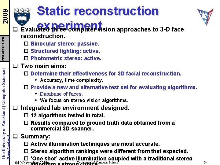 2009 PRESENTATION The University of Auckland | Computer Science | New Zealand Static reconstruction