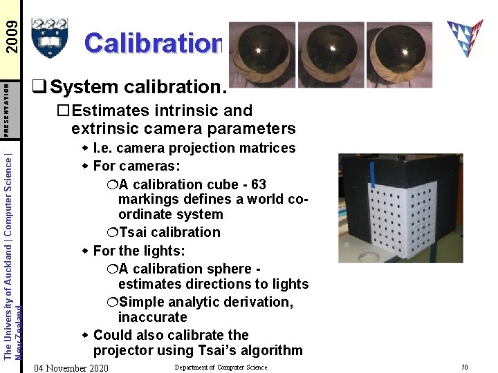 2009 PRESENTATION The University of Auckland | Computer Science | New Zealand Calibration q
