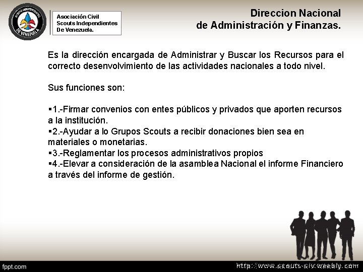 Asociación Civil Scouts Independientes De Venezuela. Direccion Nacional de Administración y Finanzas. Es la
