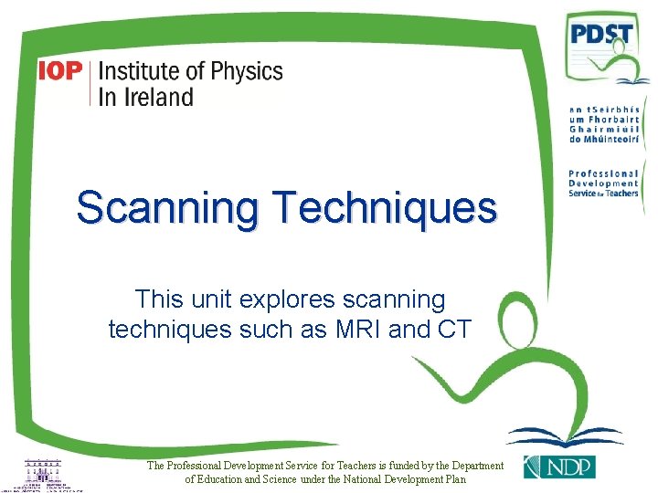 Scanning Techniques This unit explores scanning techniques such as MRI and CT The Professional