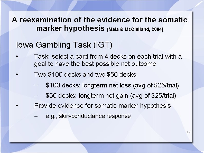 A reexamination of the evidence for the somatic marker hypothesis (Maia & Mc. Clelland,