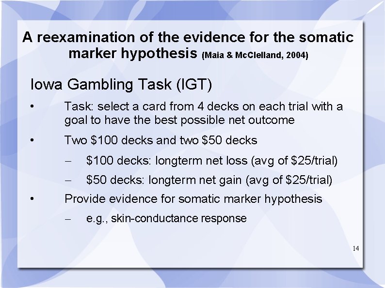 A reexamination of the evidence for the somatic marker hypothesis (Maia & Mc. Clelland,