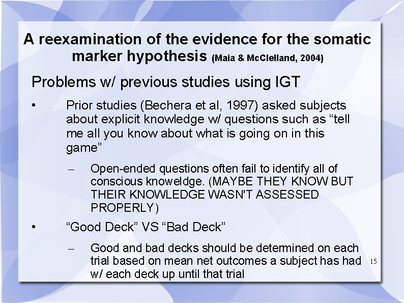 A reexamination of the evidence for the somatic marker hypothesis (Maia & Mc. Clelland,