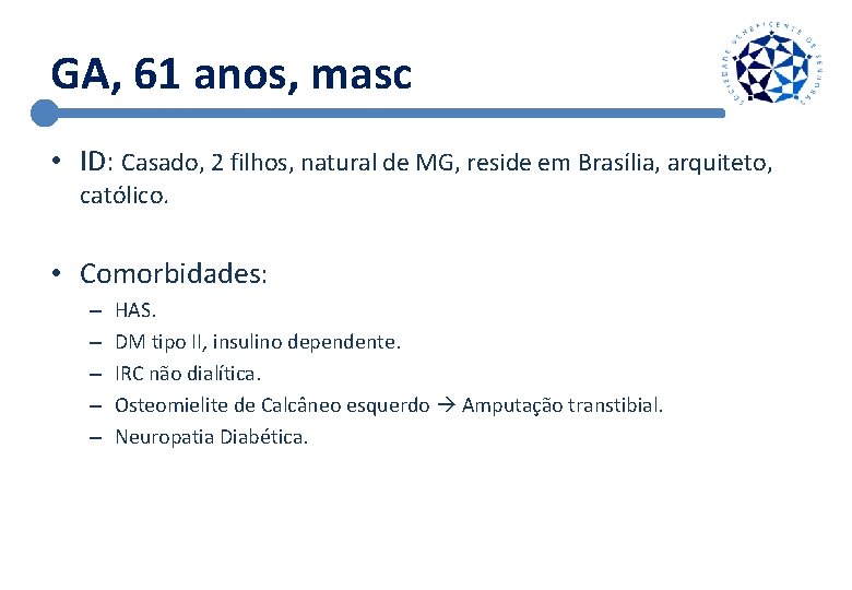 GA, 61 anos, masc • ID: Casado, 2 filhos, natural de MG, reside em