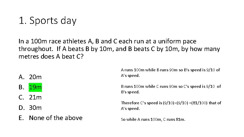 1. Sports day In a 100 m race athletes A, B and C each