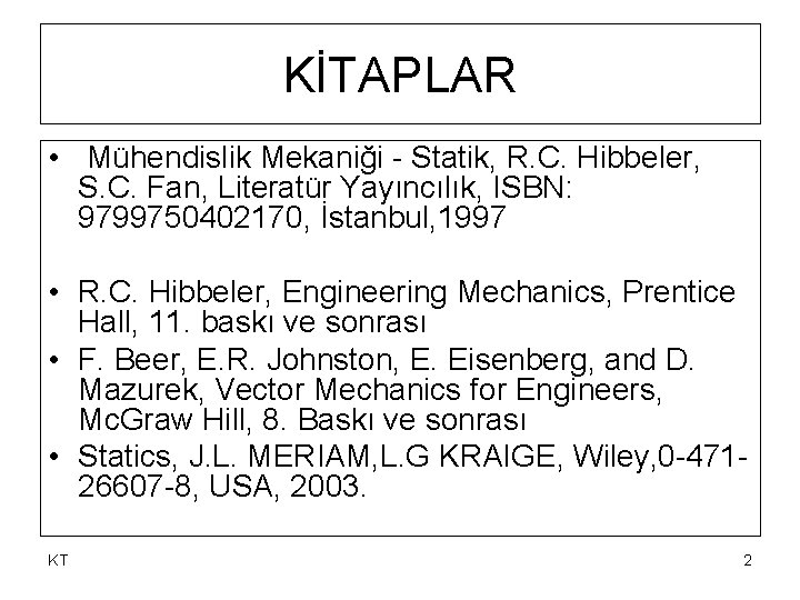 KİTAPLAR • Mühendislik Mekaniği - Statik, R. C. Hibbeler, S. C. Fan, Literatür Yayıncılık,