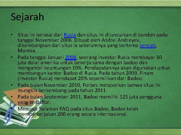 Sejarah • Situs ini berasal dari Rusia dan situs ini diluncurkan di London pada