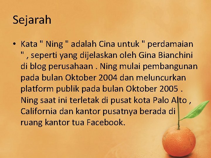 Sejarah • Kata " Ning " adalah Cina untuk " perdamaian " , seperti