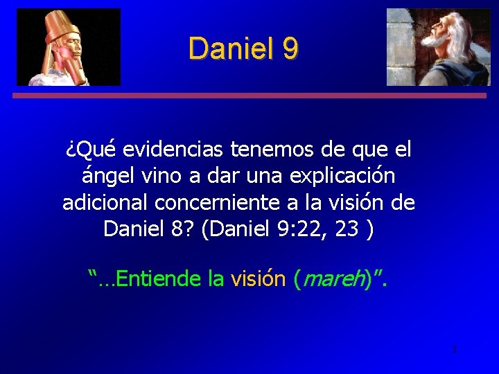 Daniel 9 ¿Qué evidencias tenemos de que el ángel vino a dar una explicación