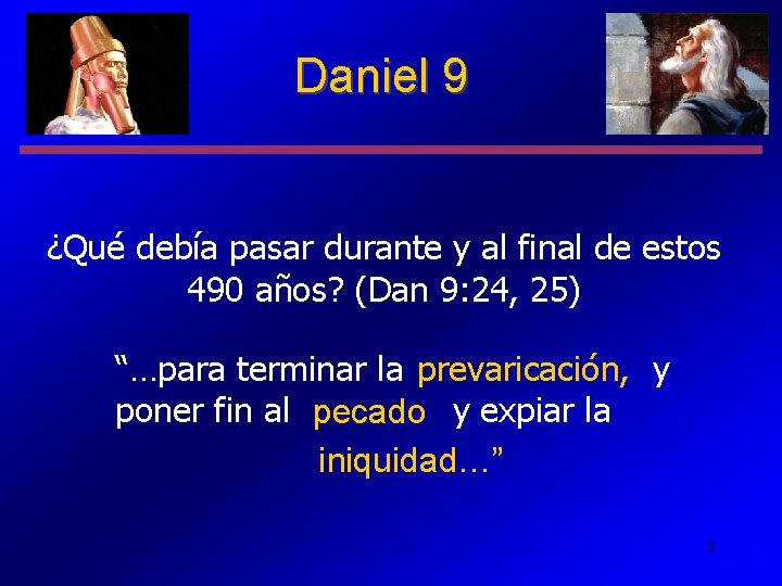 Daniel 9 ¿Qué debía pasar durante y al final de estos 490 años? (Dan