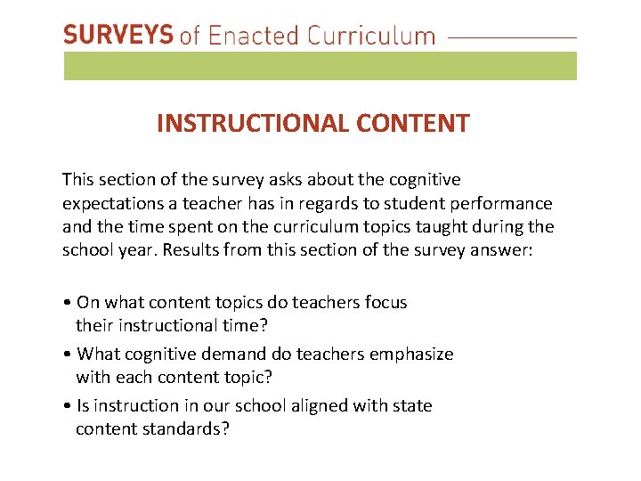 INSTRUCTIONAL CONTENT This section of the survey asks about the cognitive expectations a teacher