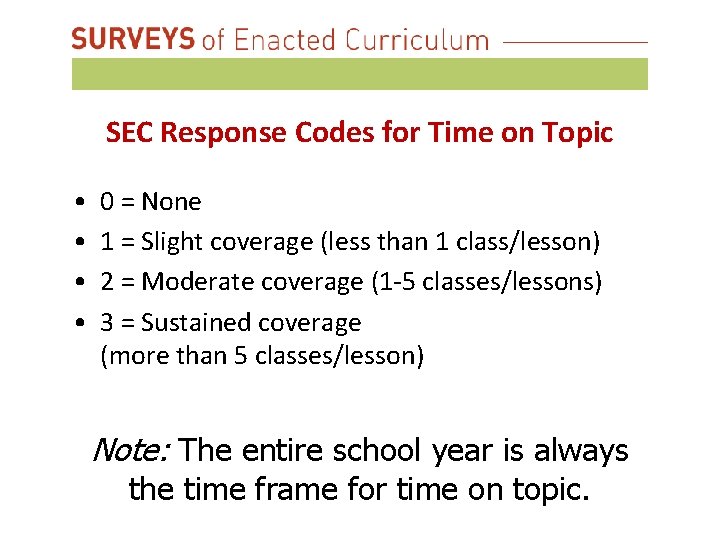 SEC Response Codes for Time on Topic • • 0 = None 1 =