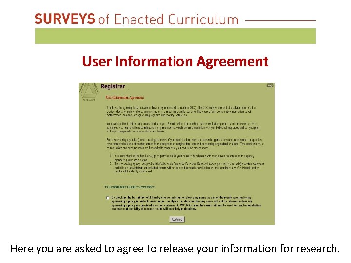 User Information Agreement Here you are asked to agree to release your information for