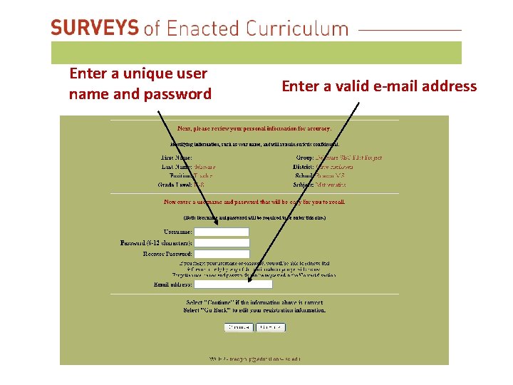 Enter a unique user name and password Enter a valid e-mail address 