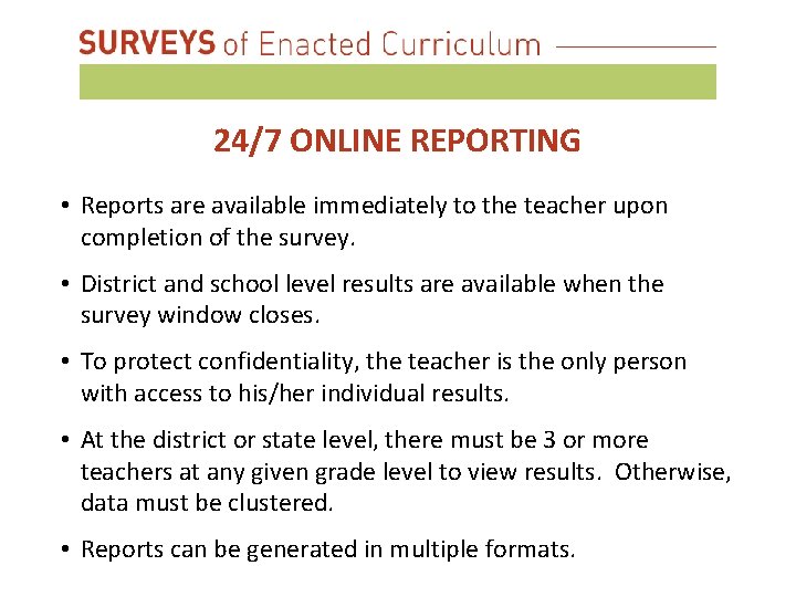 24/7 ONLINE REPORTING • Reports are available immediately to the teacher upon completion of