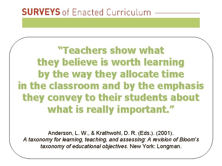 “Teachers show what they believe is worth learning by the way they allocate time