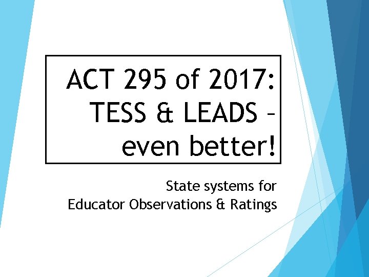 ACT 295 of 2017: TESS & LEADS – even better! State systems for Educator