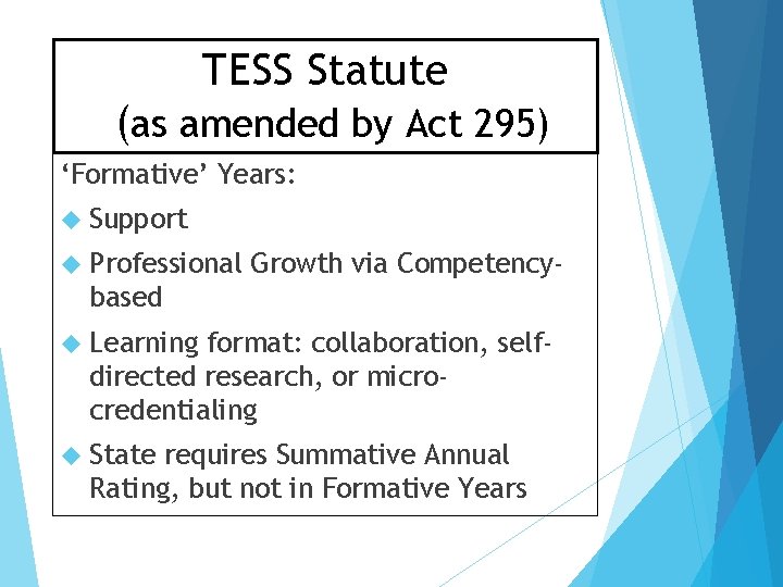 TESS Statute (as amended by Act 295) ‘Formative’ Years: Support Professional Growth via Competency-