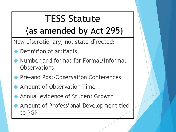 TESS Statute (as amended by Act 295) Now discretionary, not state-directed: Definition of artifacts