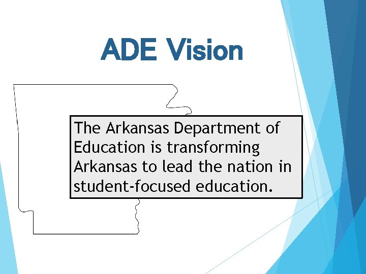 ADE Vision The Arkansas Department of Education is transforming Arkansas to lead the nation