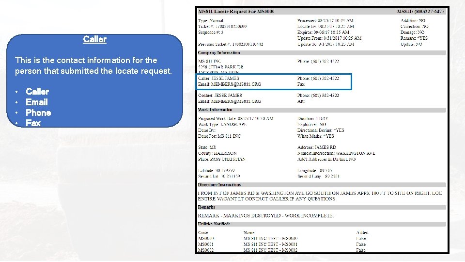 Caller This is the contact information for the person that submitted the locate request.