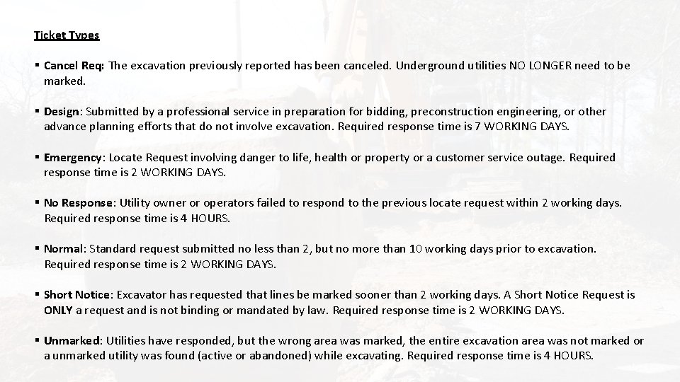 Ticket Types § Cancel Req: The excavation previously reported has been canceled. Underground utilities