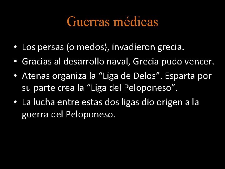 Guerras médicas • Los persas (o medos), invadieron grecia. • Gracias al desarrollo naval,